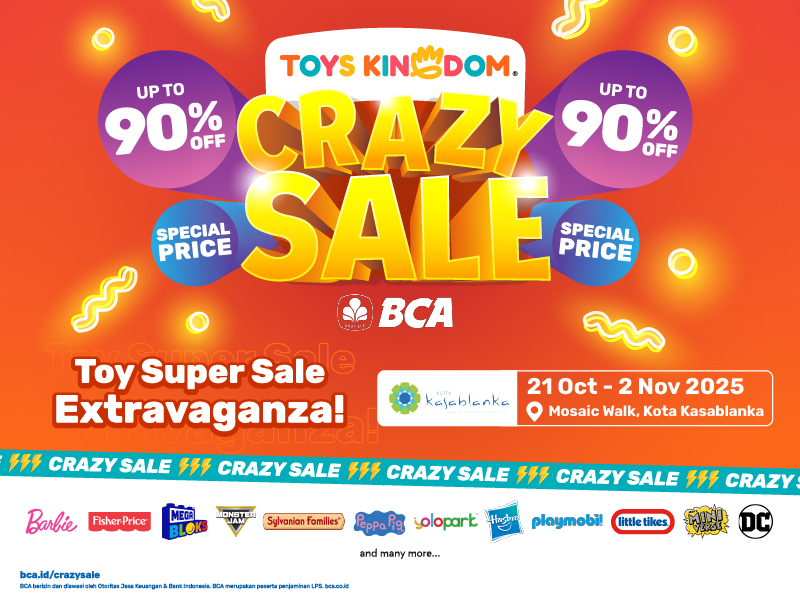  CRAZY SALE Toys Kingdom IS BACK! Diskon Hingga 90% di Kota Kasablanka